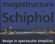 Omslag van Megastructure Schiphol