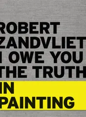 Omslag van Robert Zandvliet. I owe you the truth in painting