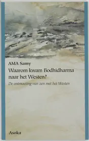 Omslag van Waarom kwam Bodhidharma naar het Westen?