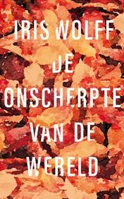 Omslag van De onscherpte van de wereld