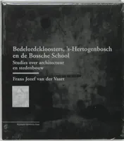 Omslag van Bedelordekloosters, 's-Hertogenbosch en de Bossche school