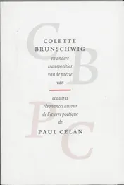 Omslag van Colette Brunschwig en andere transposities van de poezie van Paul Celan = Colette Brunschwig et autres resonances de l'oevre poetique de Paul Celan