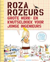 Omslag van Roza Rozeurs grote werk- en knutselboek voor jonge ingenieurs