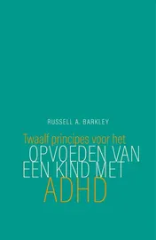 Omslag van Twaalf principes voor het opvoeden van een kind met ADHD