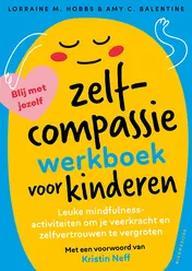 Omslag van Het zelfcompassiewerkboek voor kinderen