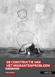 Omslag van De constructie van 'het migrantenprobleem'