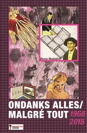 Omslag van Ondanks alles/Malgré tout 1968/2018