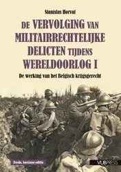 Omslag van De vervolging van militairrechtelijke delicten tijdens Wereldoorlog I
