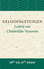 Omslag van Geloofsgetuigen 16de en 17de eeuw