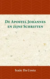 Omslag van De Apostel Johannes en zijne Schriften