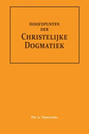 Omslag van Hoofdpunten der Christelijke Dogmatiek