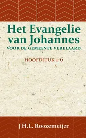 Omslag van Het Evangelie van Johannes voor de Gemeente verklaard 1