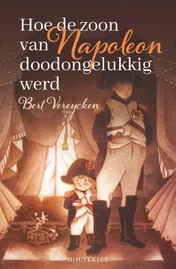 Omslag van Hoe de zoon van Napoleon doodongelukkig werd