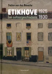 Omslag van Etikhove 1925-1930 Een cultuurgeschiedenis
