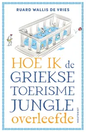 Omslag van Hoe ik de Griekse toerismejungle overleefde