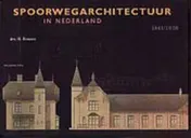 Omslag van Spoorwegarchitectuur in Nederland (1841-1938)