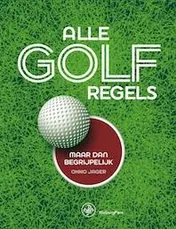 Omslag van Alle golfregels maar dan begrijpelijk