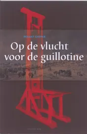 Omslag van Op de vlucht voor de guillotine
