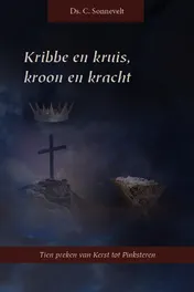 Omslag van Kribbe en kruis, kroon en kracht