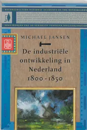 Omslag van De industriele ontwikkeling in Nederland 1800-1850