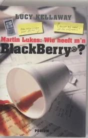 Omslag van Martin Lukes Wie heeft m'n BlackBerry?
