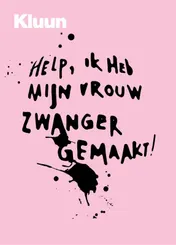Omslag van Help! Ik heb mijn vrouw zwanger gemaakt