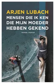 Omslag van Mensen die ik ken die mijn moeder hebben gekend