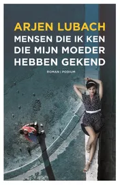 Omslag van Mensen die ik ken die mijn moeder hebben gekend