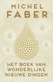 Omslag van Het boek van wonderlijke nieuwe dingen