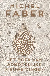 Omslag van Het boek van wonderlijke nieuwe dingen