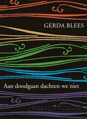 Omslag van Aan doodgaan dachten we niet