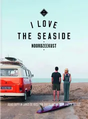 Omslag van I Love The Seaside Noordzeekust