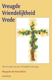 Omslag van Vreugde, Vriendelijkheid, Vrede