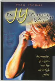 Omslag van En JIJ gelooft dat?!!