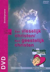 Omslag van Een vleselijk christen / Een geestelijk christen