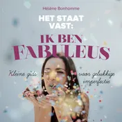 Omslag van Het staat vast: ik ben fabuleus