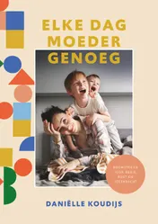 Omslag van Elke dag moeder genoeg