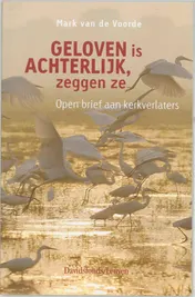 Omslag van Geloven is achterlijk, zeggen ze