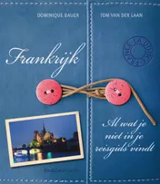 Omslag van Frankrijk. Al wat je niet in je reisgids vindt