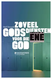 Omslag van Zoveel godsdiensten voor die ene God