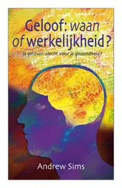 Omslag van Geloof: waan of werkelijkeheid?