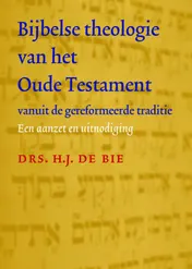 Omslag van Bijbelse theologie van het oude testament vanuit de gereformeerde traditie