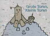 Omslag van Grote Toren, Kleine Toren