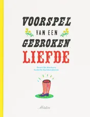 Omslag van Voorspel van een gebroken liefde