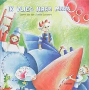 Omslag van Ik vlieg naar Mars