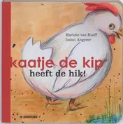 Omslag van Kaatje de kip heeft de hik!