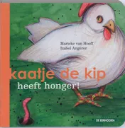 Omslag van Kaatje de kip heeft honger!