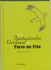 Omslag van Het fantastische verhaal van Ferre en Frie