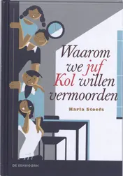 Omslag van Waarom we juf Kol willen vermoorden