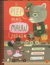 Omslag van Piep mag Mauw zeggen